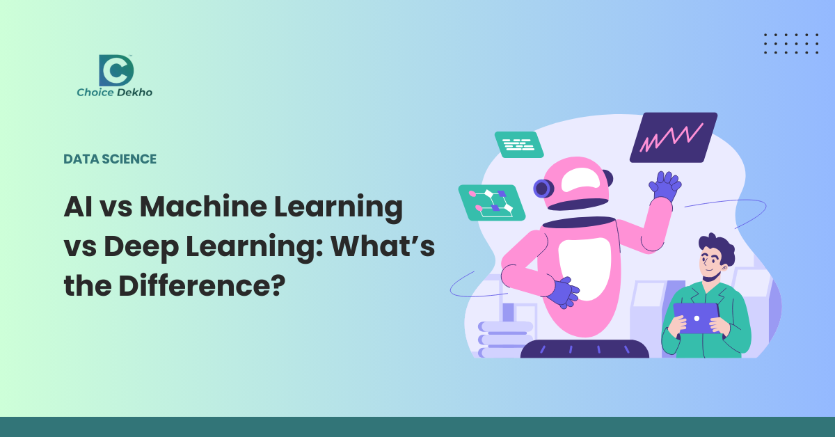 AI vs Machine Learning vs Deep Learning